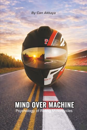 Mind Over Machine: Psychology of Riding Motorcycles