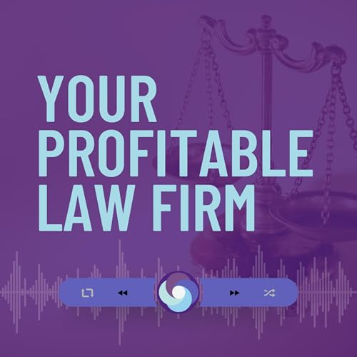 Ep 138 | How law firms stay profitable and resilient when the market feels unpredictable