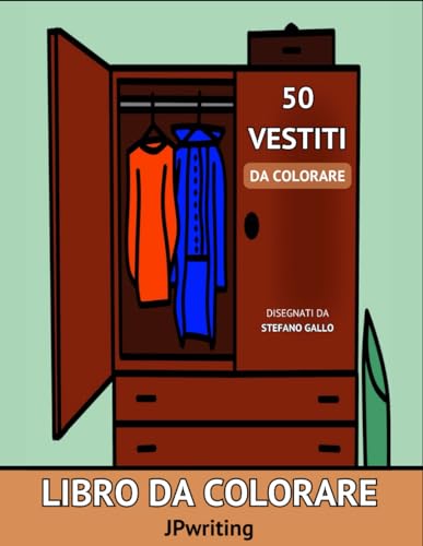 Libro da colorare a tema vestiti, abiti, accessori: 50 vestiti da colorare