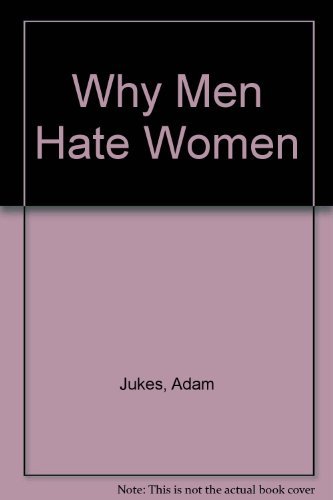 Why Men Hate Women 1853433004 Book Cover