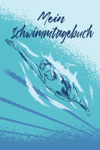 Mein Schwimmbuch: Schwimmbuch zum Ausfüllen | Mit Bilanz, Zielsetzungen, Kalender | Schwimmtrainingstagebuch | Geschenkidee