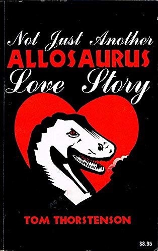 Not Just Another Allosaurus Love Story B00201EWRY Book Cover