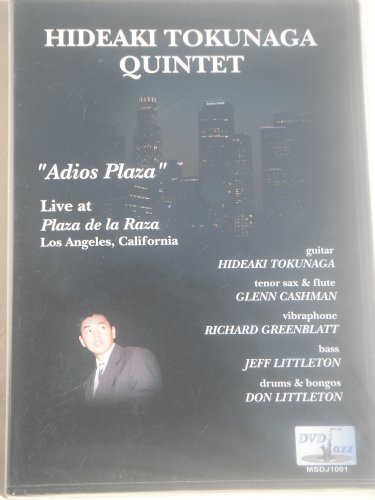 HIDEKI TOKUNAGA QUINTET "Adios Plaza" Live at Plaza de la Raza Los angeles, CA (2002)