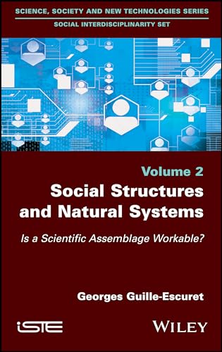 Social Structures and Natural Systems: Is a Scientific Assemblage Workable? (Science, Society and New Technologies: Social Interdisciplinary Set, 2) view 2