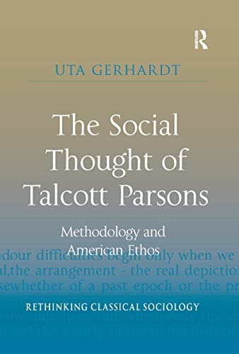 The Social Thought of Talcott Parsons (Rethinking Classical Sociology)