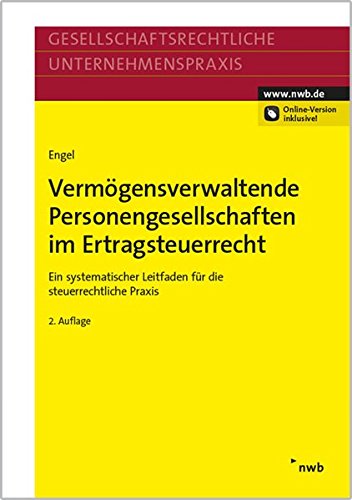 Vermögensverwaltende Personengesellschaften im Ertragsteuerrecht: Ein systematischer Leitfaden für Vermögensverwaltende Personengesellschaften im Ertragsteuerrecht: Ein systematischer Leitfaden für