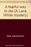 A fearful way to die (A Lace White mystery) B0006AUQGW Book Cover