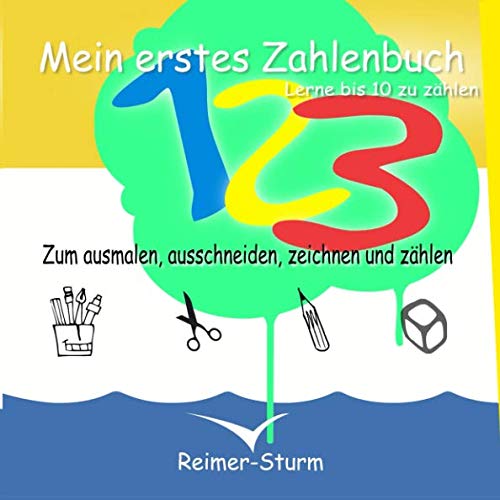 Mein erstes 123 Zahlenbuch - Lerne bis 10 zu zählen - zum ausmalen