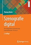  Szenografie digital: Die integrative Inszenierung raumbildender Prozesse