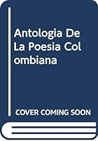 Antología De La Poesía Colombiana (Rogelio Echavarria) 9789583033179 9583033170 Book Cover