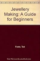 Jewelry Making: A Guide for Beginners 0871921308 Book Cover