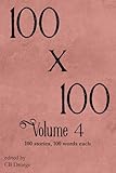 100 x 100 Volume 4: 100 stories, 100 words each (100 Word Project) (English Edition)