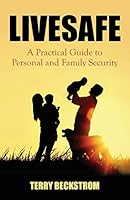 Livesafe: A Practical Guide to Personal and Family Security 147874474X Book Cover