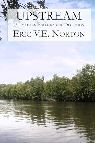 Upstream: Poems in an Encouraging Direction