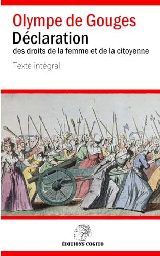Déclaration des droits de la femme et de la citoyenne: Texte intégral (French Edition)