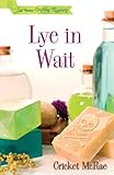 Lye in Wait: A Home Crafting Mystery
