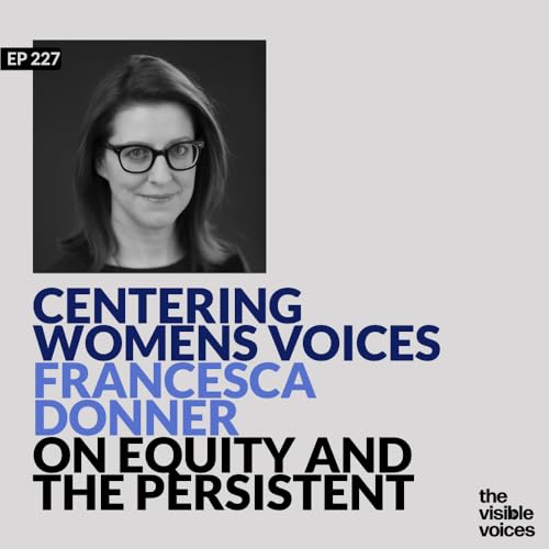 Centering Women&rsquo;s Voices: Francesca Donner On Media Bias, Storytelling & The Persistent