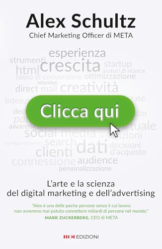  Clicca qui. L’arte e la scienza del digital marketing e dell’advertising