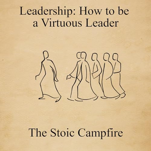 Episode 5: Leadership & How to be a Virtuous Leader