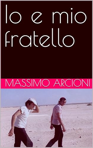 Io e mio fratello (Italian Edition)