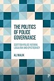 The Politics of Police Governance: Scottish Police Reform, Localism, and Epistocracy
