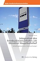 Integration des Fernbuslinienverkehrs am Dresdner Hauptbahnhof 3639780264 Book Cover