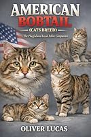 AMERICAN BOBTAIL ( CATS BREED ): The Playful and Loyal Feline Companion B0GKZXXZK3 Book Cover