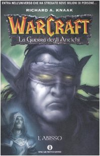 L'abisso. La guerra degli antichi. Warcraft: 3 L'abisso. La guerra degli antichi. Warcraft: 3