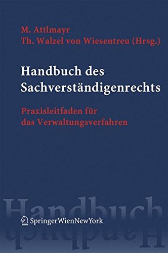 Handbuch des Sachverständigenrechts: Praxisleitfaden für das Verwaltungsverfahren: Praxisleitfaden Handbuch des Sachverständigenrechts: Praxisleitfaden für das Verwaltungsverfahren: Praxisleitfaden