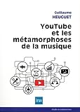 Youtube et les metamorphoses de la musiq