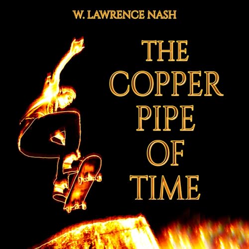 The Copper Pipe of Time : W. Lawrence Nash episode artwork