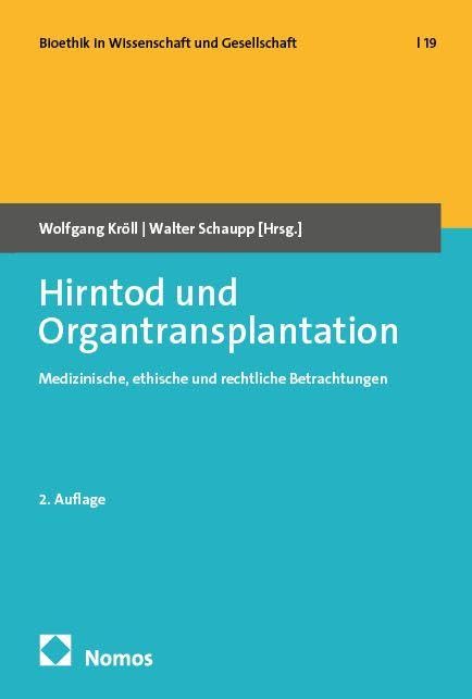 Hirntod und Organtransplantation: Medizinische, ethische und rechtliche Betrachtungen (Bioethik in Wissenschaft und Gesellschaft)