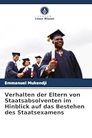 Verhalten der Eltern von Staatsabsolventen im Hinblick auf das Bestehen des Staatsexamens 6204080253 Book Cover
