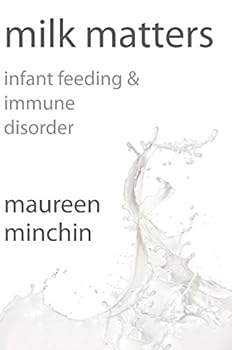 Hardcover Milk Matters: Infant feeding & immune disorder Book