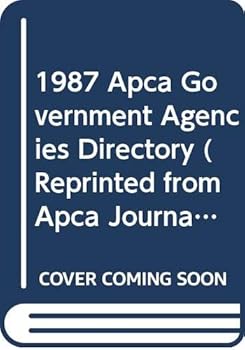 Paperback 1987 Apca Government Agencies Directory (Reprinted from Apca Journal, Vol. 37, No. 4, April 1987) Book