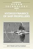 schiffbau propeller  Hydrodynamics of Ship Propellers (Cambridge Ocean Technology Series, Band 3)