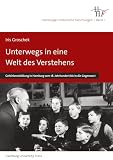 Unterwegs in eine Welt des Verstehens: Gehörlosenbildung in Hamburg vom 18. Jahrhundert bis zur Gegenwart (Hamburger Historische Forschungen)