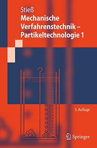 Mechanische Verfahrenstechnik - Partikeltechnologie 1: Beschreibung und Erzeugung von dispersen Stoffen (Springer-Lehrbuch)