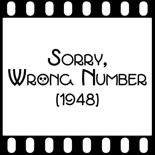 Episode 109 "Sorry, Wrong Number" (1948)