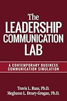 The Leadership Communication Lab: A Contemporary Business Communication Simulation 149957133X Book Cover