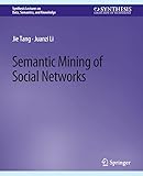 Semantic Mining of Social Networks (Synthesis Lectures on Data, Semantics, and Knowledge)