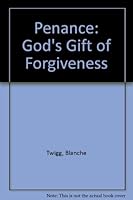 Penance: God's Gift of Forgiveness 0912228156 Book Cover