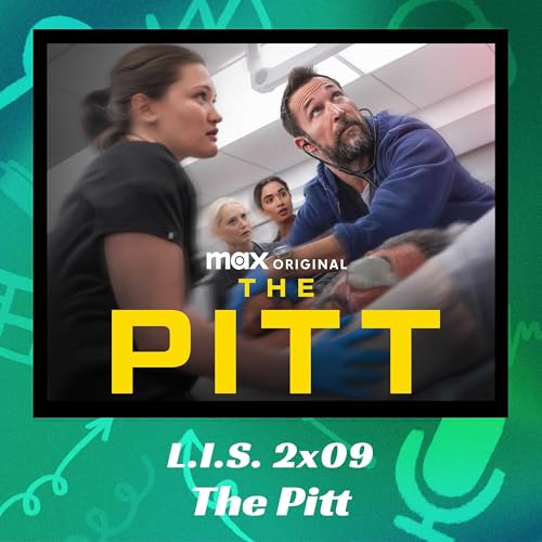 LIS 2X09 - The Pitt