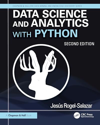 Data Science and Analytics with Python (Chapman & Hall/CRC Data Mining and Knowledge Discovery)