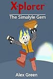 X-plorer: The Simalyle Gem