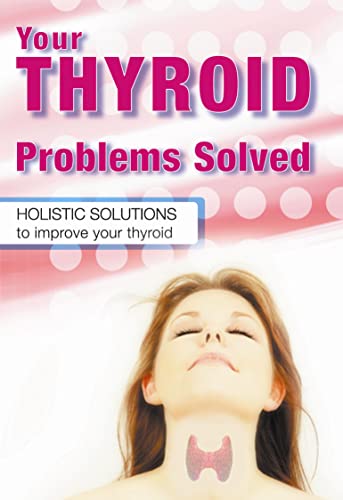 Your Thyroid Problems Solved: Holistic Solutions to Improve Your Thyroid view 2