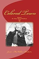 Colored Town-Dr. Mary McLeod Bethune and Me 151523956X Book Cover