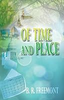 OF TIME AND PLACE 1937928721 Book Cover