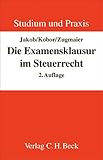 examensklausuren jura  Die Examensklausur im Steuerrecht (Studium und Praxis)
