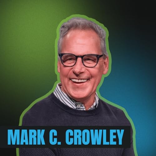 &ldquo;The Power of Employee Well-Being&rdquo; with Mark C. Crowley, a pioneer in workplace leadership, speaker, and bestselling author of Lead from the Heart.